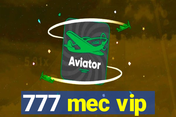 777 mec vip